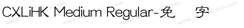 CXLiHK Medium Regular字体转换